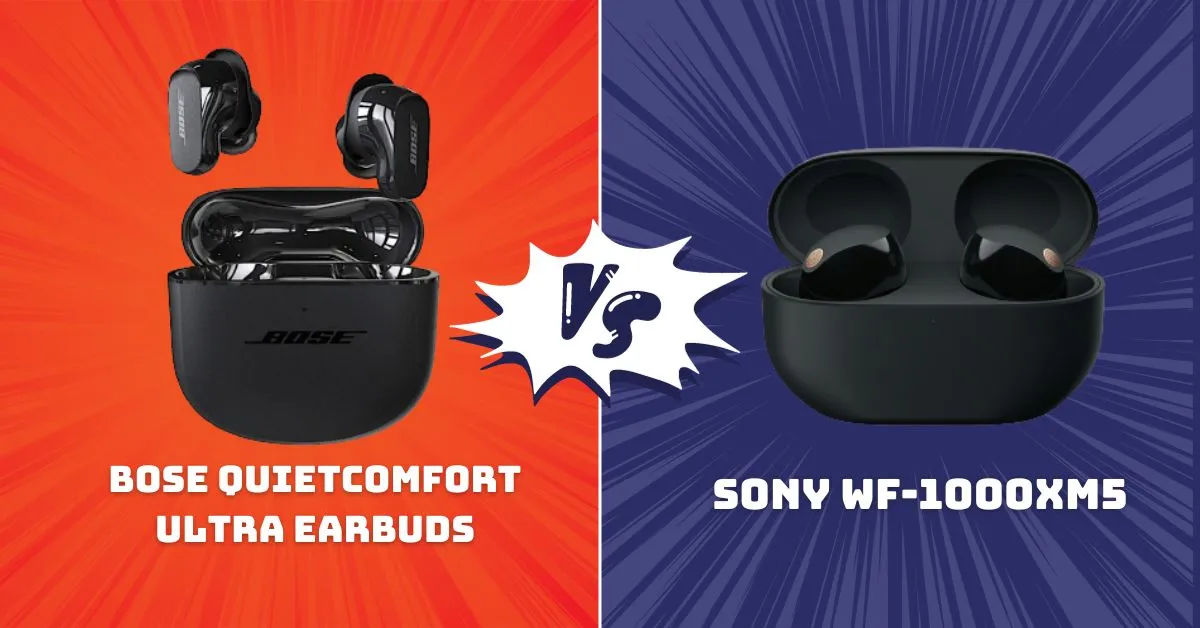 Bose QuietComfort Ultra Earbuds vs Sony WF-1000XM5
